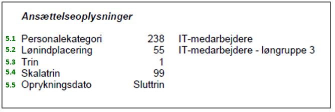 Ansættelsesoplysninger med "Personalekategori(5.1) Lønplacering (5.2) Trin (5.3), Skalatrin (5.4) Oprykningsdato (5.5)